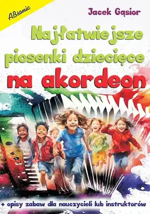 Kup online Najłatwiejsze piosenki dziecięce na akordeon guzikowy lub klawiszowy.