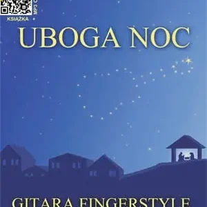 Uboga noc - gitara fingerstyle - kolędy w nutach i tabulaturze Ograniczona ilość