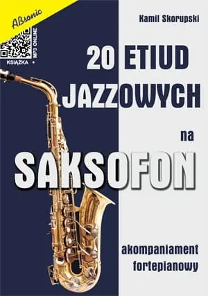 20 etiud jazzowych na saksofon - akompaniament fortepianowy Bezpieczna płatność