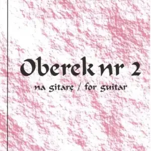 Modran Oberek nr 2 na gitarę W. Szalonek Tylko dziś