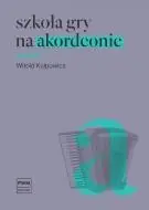 PWM Szkoła gry na akordeonie Witold Kulpowicz Hit sprzedaży