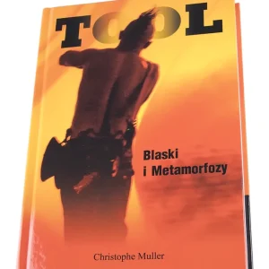książka TOOL - BLASKI I METAMORFOZY autor Christophe Muller Oferta czasowa
