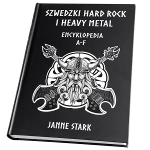 Nowy książka SZWEDZKI HARD ROCK I HEAVY METAL - ENCYKLOPEDIA A-F - Janne Stark