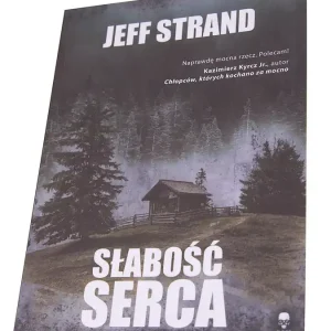 książka SŁABOŚĆ SERCA autor Jeff Strand Szybka wysyłka