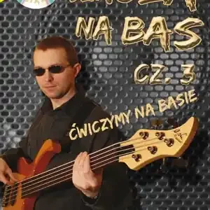 Dostępne od ręki SZKOŁA NA BAS cz. 3 - Ćwiczymy na basie