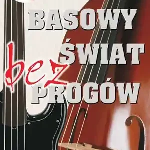 BASOWY ŚWIAT BEZ PROGÓW Ostatnia szansa