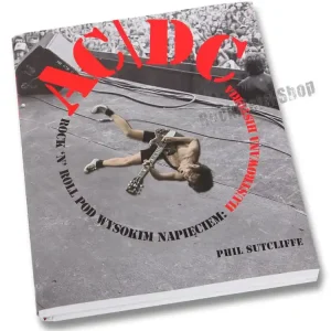 Hit cenowy książka AC/DC ROCKNROLL POD WYSOKIM NAPIĘCIEM - Ilustrowana Historia, autor Sutcliffe Phil
