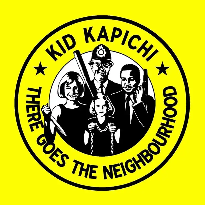 KID KAPICHI THERE GOES THE NEIGHBOURHOOD (CD) Tylko dziś