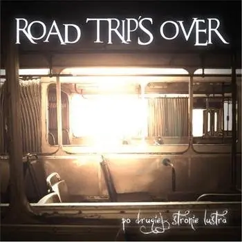 Zniżka płyta CD ROAD TRIP‘S OVER - PO DRUGIEJ STRONIE LUSTRA